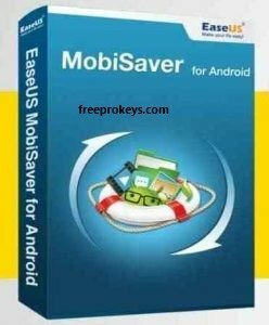 EaseUS MobiSaver 8.1 Crack + Serial Key Full Download 2023