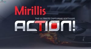 Mirillis Action 4.31.0 Crack With Keygen 2023 Free Download