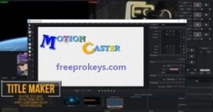 MotionCaster 4.0.0.12016 Crack Plus Serial Code Free Download 2023